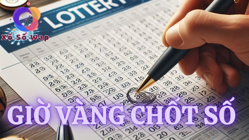 Cập nhật giờ vàng chốt số