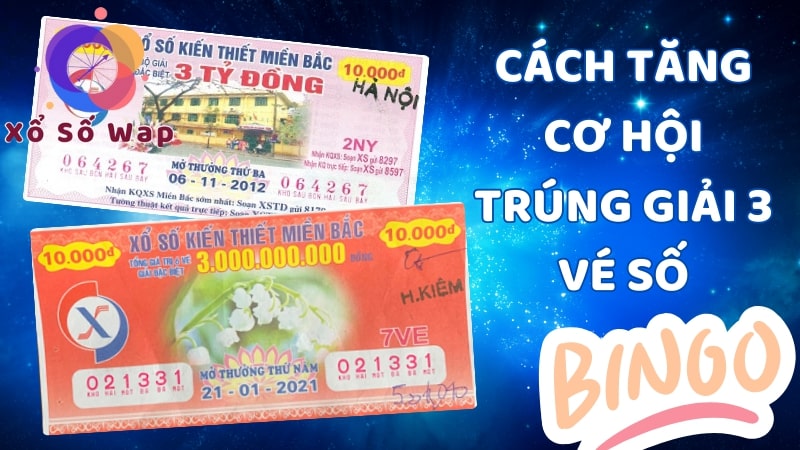 Chia sẻ cách tăng cơ hội trúng giải 3 vé số