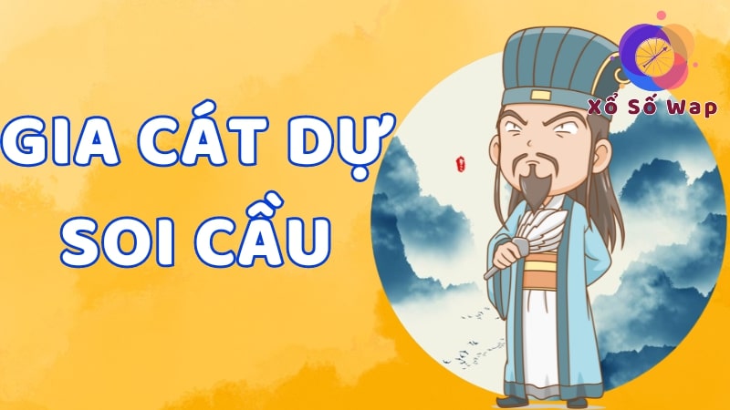 Gia Cát Dự soi cầu - Chốt lô số đẹp miễn phí hàng ngày