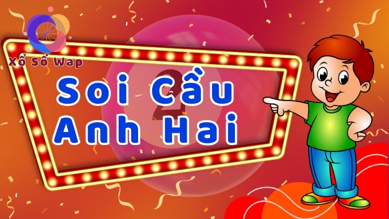 Soi Cầu Anh Hai - Soi cầu Vip XSMB và XSMN hôm nay