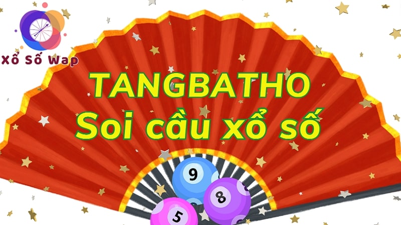 Tangbatho - Nơi hội tụ các chuyên gia soi cầu xổ số