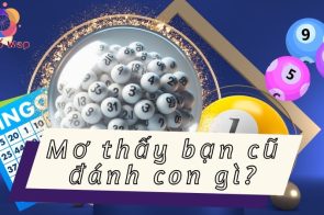 Mơ thấy bạn cũ điềm báo gì cho bạn? Đánh con gì may mắn