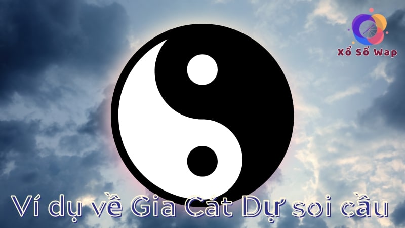 Ví dụ về phương pháp Gia Cát Dự soi cầu