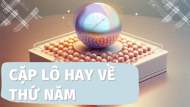 Cặp lô hay về thứ 5 dựa theo chuyện tình cảm