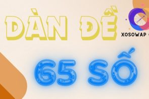Dàn đề 65 số là gì? Cách đánh đề 12 tháng hiệu quả