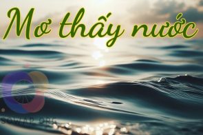Mơ thấy nước là điềm báo gì? Đánh con số mấy?