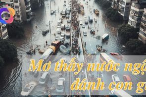 Giải mã giấc mơ thấy nước ngập: Điềm báo hung hay cát?